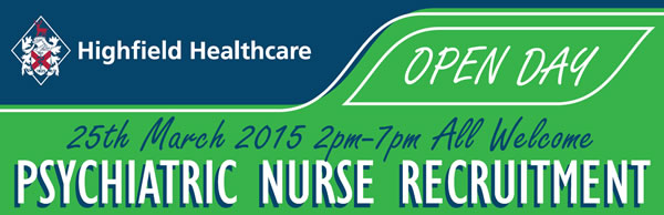 Highfield Healthcare will be holding a Psychiatric Nurse recruitment Open Day from 2pm to 7pm on Wednesday 25 th March at the main Highfield site off the Swords Road in Whitehall, Dublin 9